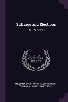 portada Suffrage and Elections: 1971-72 Rep 11 (en Inglés)