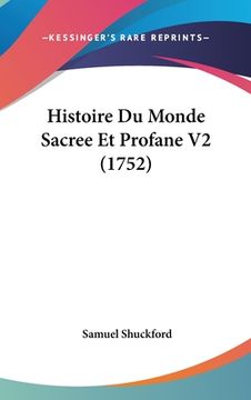 portada Histoire Du Monde Sacree Et Profane V2 (1752) (en Francés)