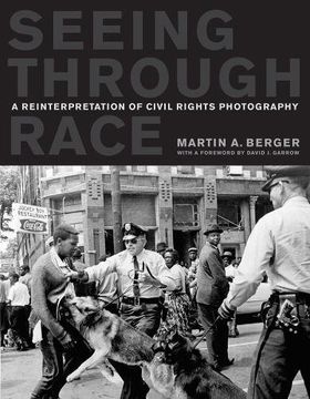portada Seeing Through Race: A Reinterpretation of Civil Rights Photography 
