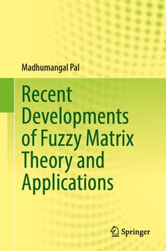portada Recent Developments of Fuzzy Matrix Theory and Applications (en Inglés)