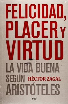 portada Felicidad, Placer y Virtud. La Vida Buena Segun Aristoteles (in Spanish)