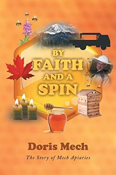 portada By Faith and a Spin: The Story of Mech Apiaries (in English)