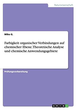 portada Farbigkeit Organischer Verbindungen auf Chemischer Ebene Theoretische Analyse und Chemische Anwendungsgebiete (en Alemán)