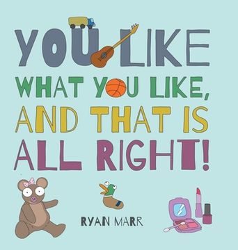 portada You Like What You Like, and That Is All Right! (en Inglés)