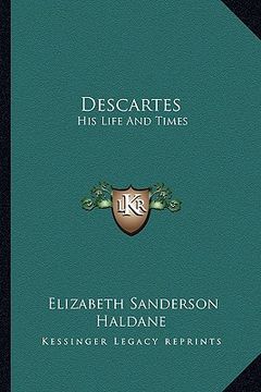 portada descartes: his life and times (en Inglés)