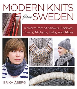 portada Modern Knits from Sweden: A Warm Mix of Shawls, Scarves, Cowls, Mittens, Hats and More