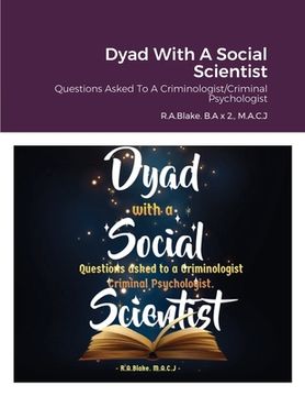 portada Dyad With A Social Scientist: Questions Asked To A Criminologist/Criminal Psychologist (en Inglés)