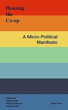 portada Housing the Co-Op - a Micro-Political Manifesto 