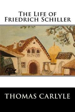 portada The Life of Friedrich Schiller (en Inglés)