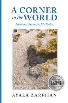 portada A Corner in the World: Holocaust Poems for My Father