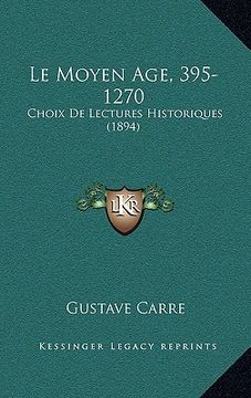 portada le moyen age, 395-1270: choix de lectures historiques (1894)