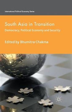 portada South Asia in Transition: Democracy, Political Economy and Security (en Inglés)