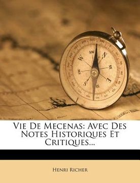 portada Vie de Mecenas: Avec Des Notes Historiques Et Critiques... (en Francés)