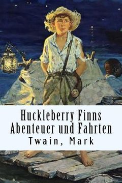 portada Huckleberry Finns Abenteuer und Fahrten (en Alemán)