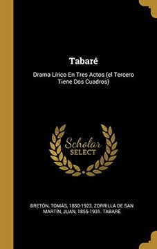 portada Tabaré: Drama Lírico en Tres Actos (el Tercero Tiene dos Cuadros)