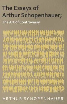 portada The Essays of Arthur Schopenhauer; The art of Controversy (in English)