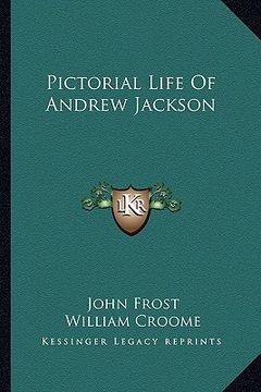 portada pictorial life of andrew jackson (en Inglés)
