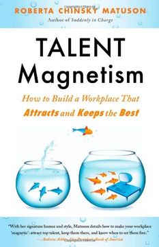 portada Talent Magnetism: How to Build a Workplace That Attracts and Keeps the Best