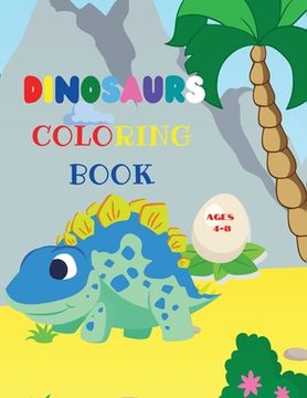 portada Dinosaurs coloring book: Fantastic Dinosaurs Coloring Book for Boys and Girls Amazing Jurassic Prehistoric Animals My first Dino Coloring Book (en Inglés)