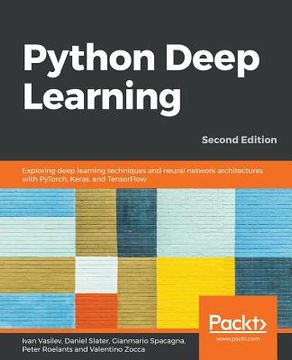 portada Python Deep Learning: Exploring Deep Learning Techniques And Neural Network Architectures With Pytorch, Keras, And Tensorflow, 2nd Edition (en Inglés)