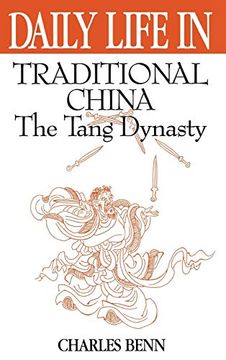 portada Daily Life in Traditional China: The Tang Dynasty (en Inglés)