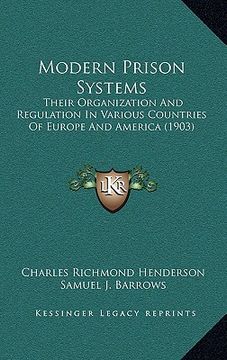 portada modern prison systems: their organization and regulation in various countries of europe and america (1903) (en Inglés)