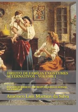 portada Direito de Família E Costumes Alternativos - Volume 1: Estudo Jurídico, Antropológico E Social Da Família (en Portugués)