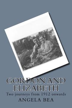 portada Gordon and Elizabeth: Two journeys from 1912 onwards