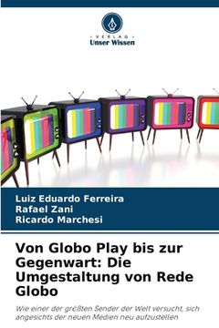 portada Von Globo Play bis zur Gegenwart: Die Umgestaltung von Rede Globo