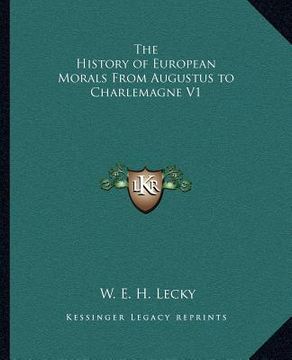 portada the history of european morals from augustus to charlemagne v1 (en Inglés)