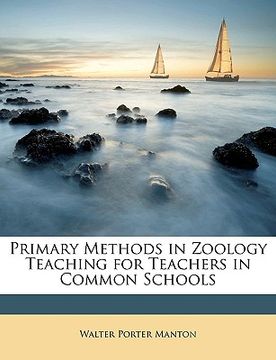 portada primary methods in zoology teaching for teachers in common schools (en Inglés)