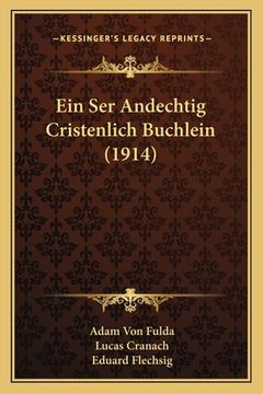 portada Ein Ser Andechtig Cristenlich Buchlein (1914) (en Alemán)
