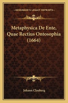 portada Metaphysica De Ente, Quae Rectius Ontosophia (1664) (in Latin)