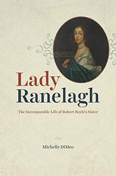 portada Lady Ranelagh: The Incomparable Life of Robert Boyle'S Sister (Synthesis) (en Inglés)