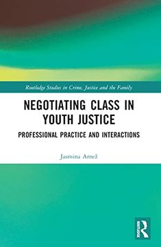 portada Negotiating Class in Youth Justice (Routledge Studies in Crime, Justice and the Family) (en Inglés)
