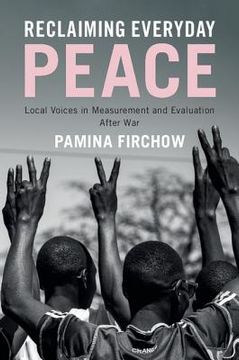 portada Reclaiming Everyday Peace: Local Voices in Measurement and Evaluation After war (in English)