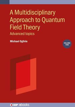 portada Multidisciplinary Approach to Quantum Field Theory: Advanced Topics (Volume 2) 