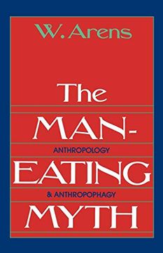 portada The Man-Eating Myth: Anthropology and Anthropophagy (Galaxy Books) (en Inglés)