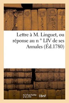 portada Lettre à M. Linguet, ou réponse au n ° LIV de ses Annales (Généralités)