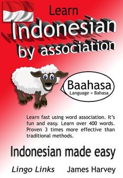 portada Learn Indonesian by Association - Lingo Links: The Easy Playful Way to Learn a New Language. (en Inglés)