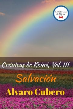 portada Crónicas de Koiné, Vol. III: Salvación