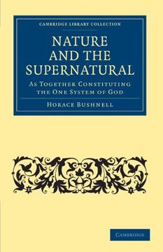 portada Nature and the Supernatural, as Together Constituting the one System of god Paperback (Cambridge Library Collection - Spiritualism and Esoteric Knowledge) (in English)