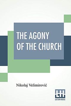 portada The Agony of the Church: With Foreword by the Rev. Alexander Whyte, D. D. (en Inglés)