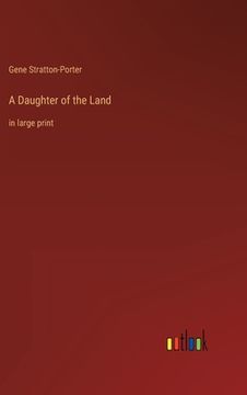 portada A Daughter of the Land: in large print