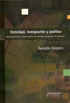 portada Etnicidad Inmigracion y Politica Representaciones y cul