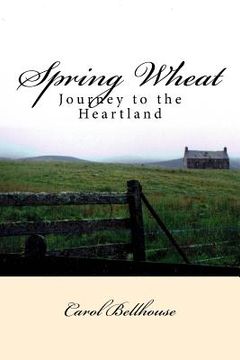 portada Spring Wheat: Journey to the Heartland (en Inglés)
