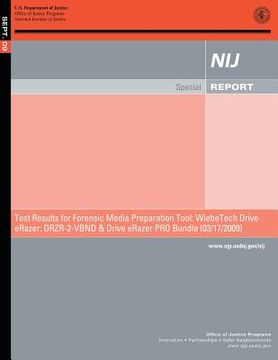 portada Test Results for Forensic Media Preparation Tool: WiebeTech Drive eRazer: DRZR-2-VBND & Drive eRazer PRO Bundle (03/17/2009) (en Inglés)