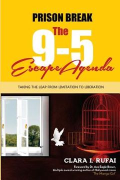 portada Prison Break: The 9 to 5 Escape Agenda: Taking the Leap from Limitation to Liberation (en Inglés)