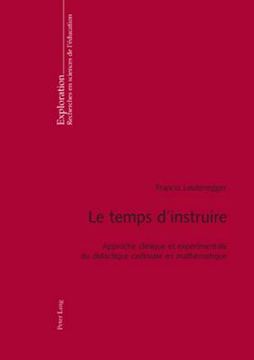 portada Le Temps d'Instruire: Approche Clinique Et Expérimentale Du Didactique Ordinaire En Mathématique (en Francés)