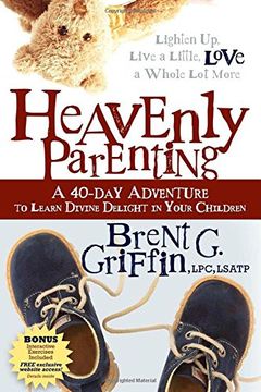 portada Heavenly Parenting: A 40-Day Adventure to Learn Divine Delight in Your Children (en Inglés)